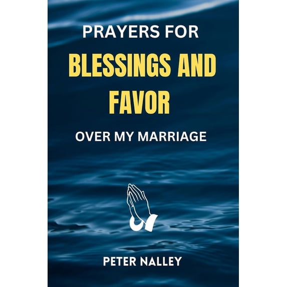 Prayers for Blessings and Favor Over My Marriage (Paperback)