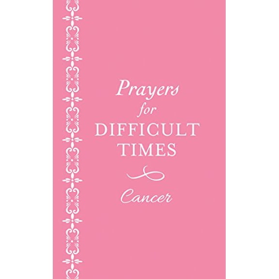 Pre-Owned Prayers for Difficult Times: Prayers for Difficult Times: Cancer (Pink) (Paperback)
