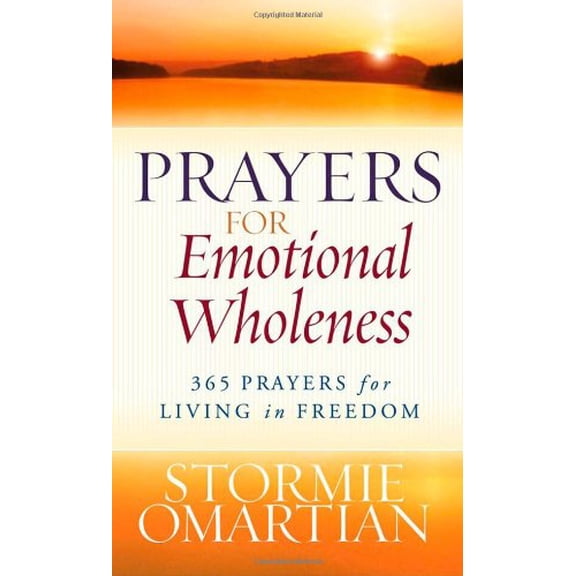 Pre-Owned Prayers for Emotional Wholeness: 365 Prayers for Living in Freedom (Hardcover) 0736919775 9780736919777
