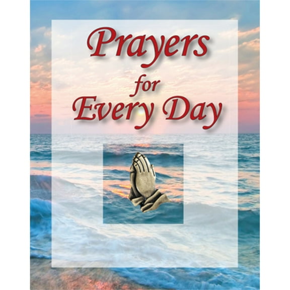 Pre-Owned Prayers for Every Day (Deluxe Prayer Book) (Hardcover) 1450814522 9781450814522