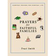 thumbnail image 1 of Pre-Owned Prayers for Faithful Families: Everyday Prayers for Everyday Life (Hardcover) 1506452248 9781506452241, 1 of 1