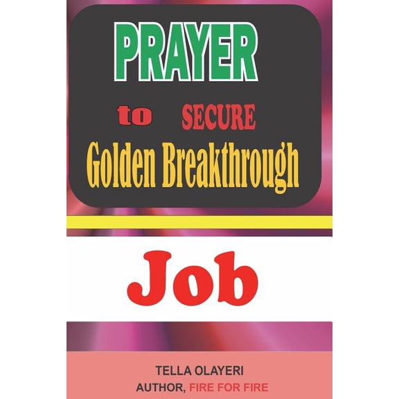 Prayers for Financial Breakthrough Prayer to Secure Golden Breakthrough Job: Secrets Of Job Interview, (Paperback)