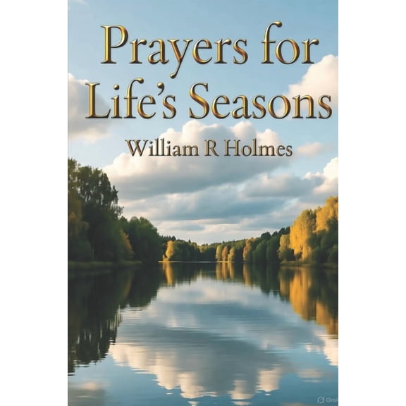 Prayers for Life's Seasons: Collection of Personal Thoughts, (Paperback)