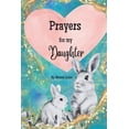 thumbnail image 1 of Prayers for My... Prayers for my Daughter: A Children's book Christian Prayers for a daughter, (Paperback), 1 of 1