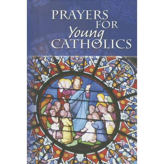 Prayers for Young Catholics, (Hardcover)