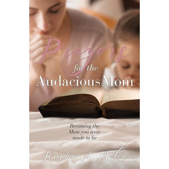 Prayers for the Audacious Mom, (Paperback)