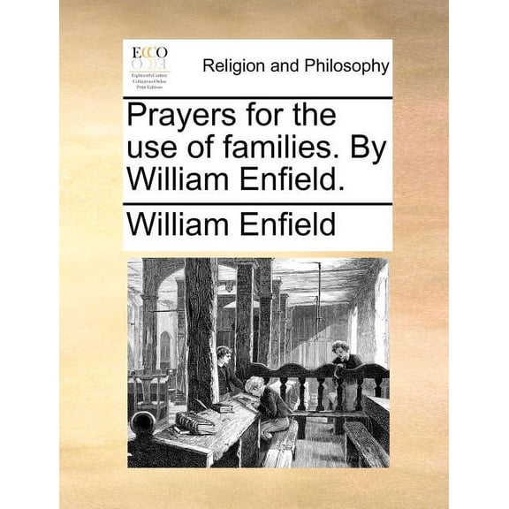 Prayers for the Use of Families. by William Enfield. (Paperback)