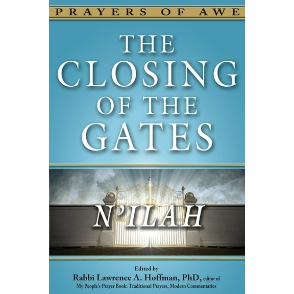 Prayers of Awe The Closing of the Gates: N'Ilah, Book 8, (Hardcover)