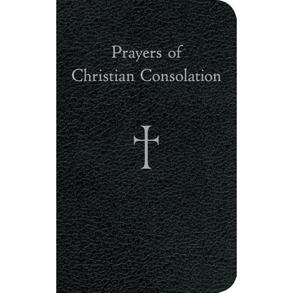 Prayers of Christian Consolation, (Hardcover)