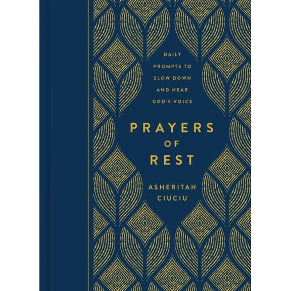 Prayers of REST : Daily Prompts to Slow Down and Hear God's Voice (Hardcover)