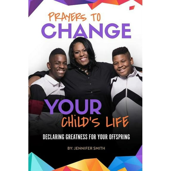 Prayers to Change Your Child's Life, (Paperback)