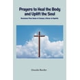 thumbnail image 1 of Prayers to Heal the Body and Uplift the Soul : Oraciones Para Sanar El Cuerpo Y Elevar El Espiritu, 1 of 1