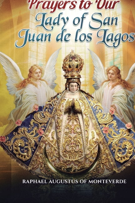 Prayers to Our Lady of San Juan de los Lagos, (Paperback)