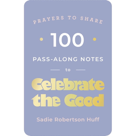 Prayers to Share 100 Pass-Along Notes to Celebrate the Good: Prayers to Share (Shareable Messages of Encouragement with a Prayer, Scriptu, (Paperback)