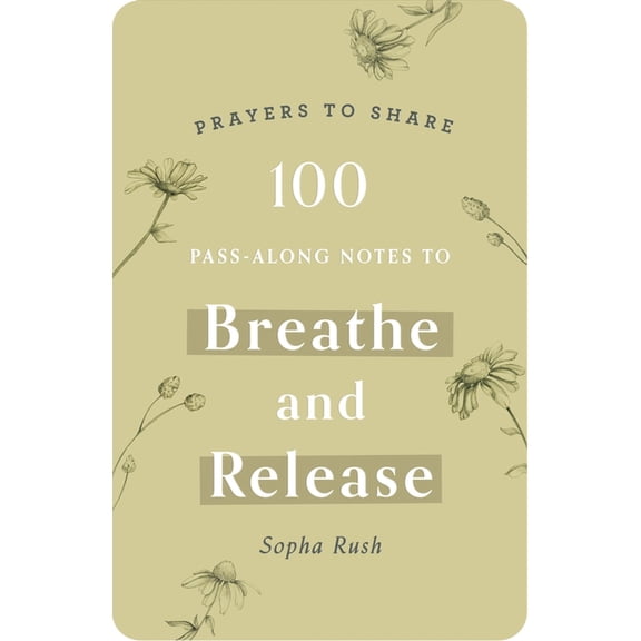 Prayers to Share 100 Pass-Along Notes to Breathe and Release: Prayers to Share (Shareable Messages of Encouragement with a Prayer, Script, (Paperback)