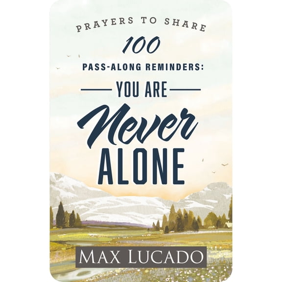 Prayers to Share 100 Pass-Along Reminders: You Are Never Alone: Prayers to Share (Shareable Messages of Encouragement with a Prayer, Scri, (Paperback)