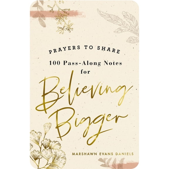 Prayers to Share 100 Pass-Along Notes for Believing Bigger: Prayers to Share (Shareable Messages of Encouragement with a Prayer, Scriptur, (Paperback)