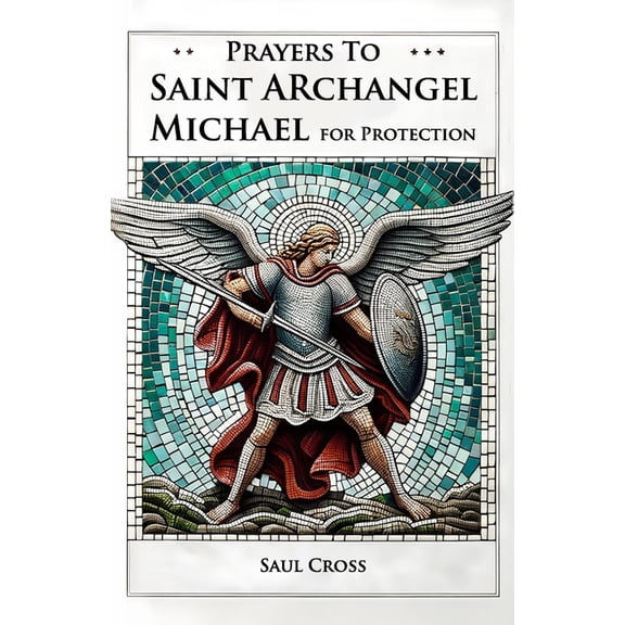 Prayers to St. Archangel Michael for Protection (Paperback)