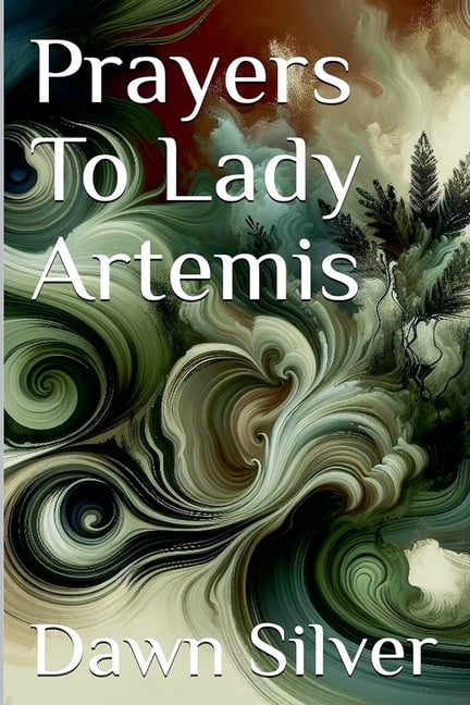Prayers to the Greek Pantheon Prayers To Lady Artemis, Book 10, (Paperback)