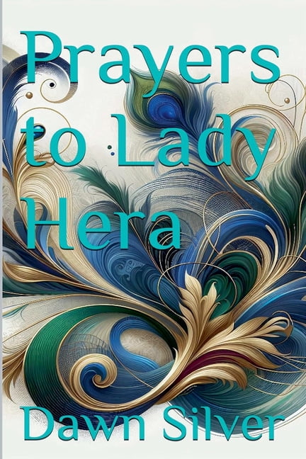 Prayers to the Greek Pantheon Prayers to Lady Hera, Book 8, (Paperback)