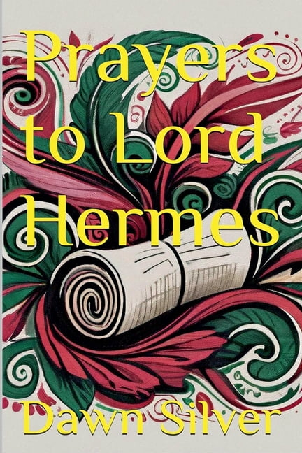 Prayers to the Greek Pantheon Prayers to Lord Hermes, Book 12, (Paperback)