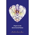 thumbnail image 1 of Pre-Owned Prayers to the Seven Sacred Flames (Paperback) 0979672309 9780979672309, 1 of 1
