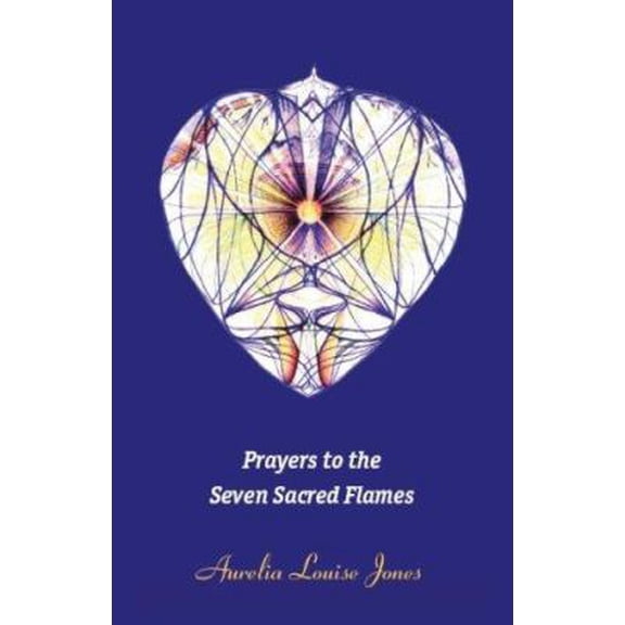 Pre-Owned Prayers to the Seven Sacred Flames (Paperback) 0979672309 9780979672309