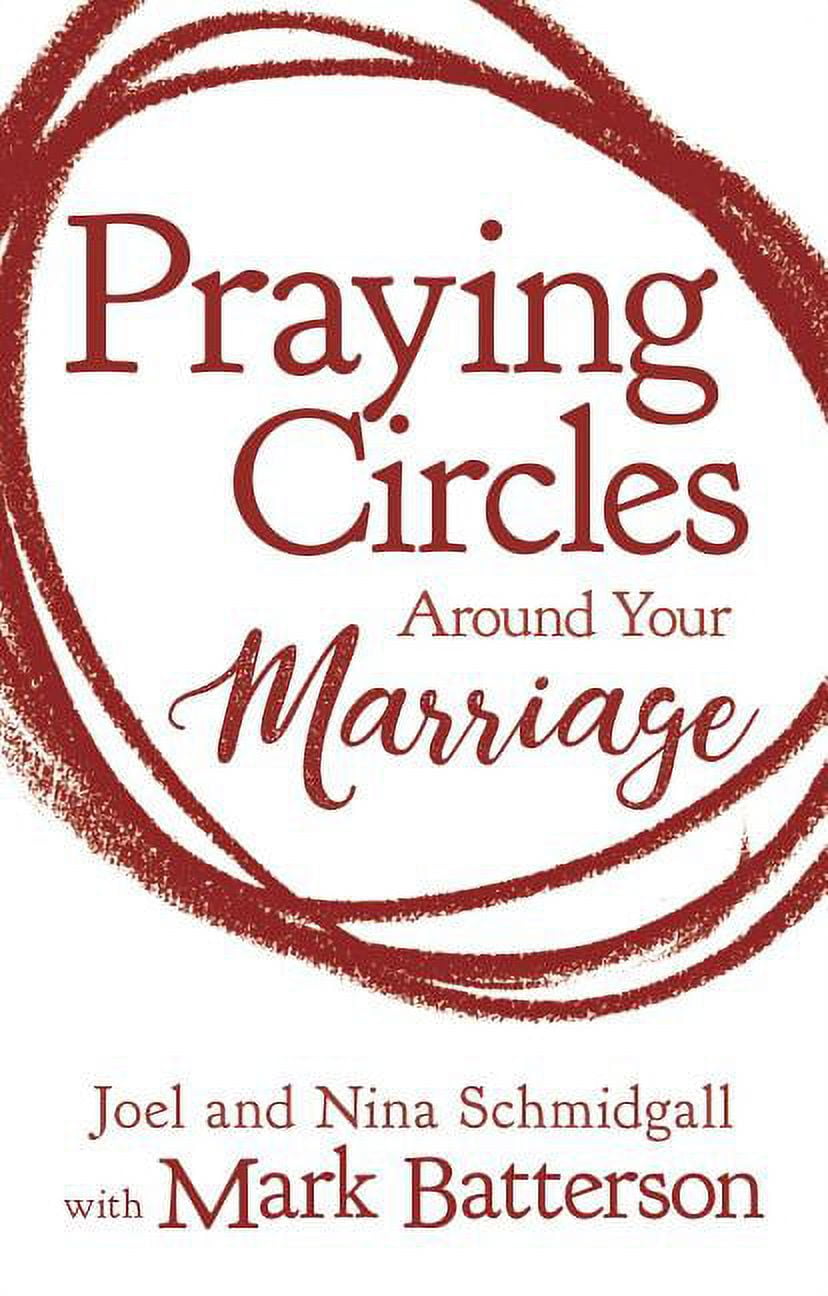 JOEL SCHMIDGALL; NINA SCHMIDGALL; MARK BATTERSON Praying Circles Around Your Marriage (Hardcover)