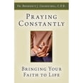 thumbnail image 1 of Pre-Owned Praying Constantly: Bringing Your Faith to Life (Paperback) 1592767907 9781592767908, 1 of 1