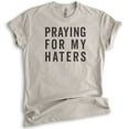 thumbnail image 1 of Praying For My Haters Shirt, Unisex Women's Men's Shirt, Praying Shirt, Hater Shirt, Light Silk Gray, X-Small, 1 of 6