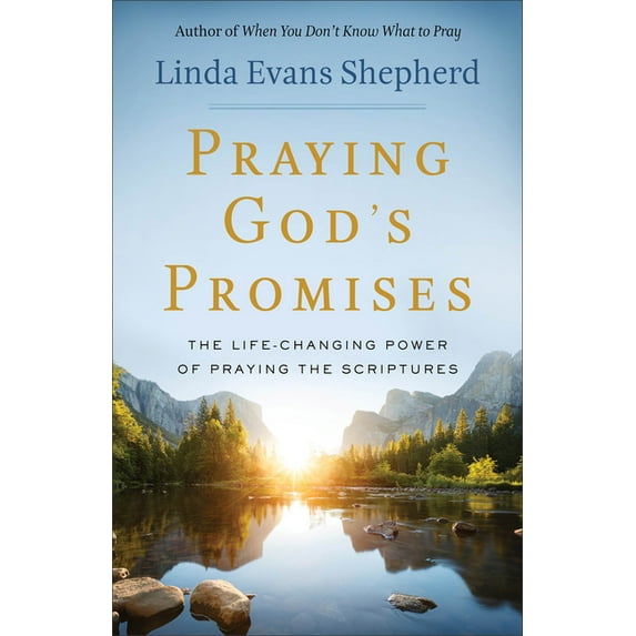 Praying God's Promises: The Life-Changing Power of Praying the Scriptures, (Paperback)