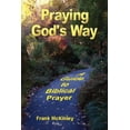 thumbnail image 1 of Praying God's Way: A Guide to Biblical Prayer, (Paperback), 1 of 1