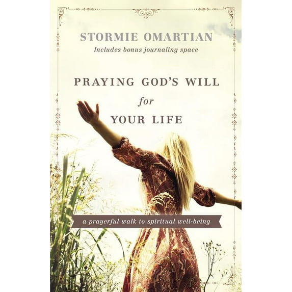 Praying God's Will for Your Life : A Prayerful Walk to Spiritual Well Being (Paperback)