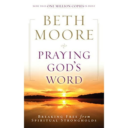 Pre-Owned Praying God's Word: Breaking Free from Spiritual Strongholds (Paperback) 0805464336 9780805464337