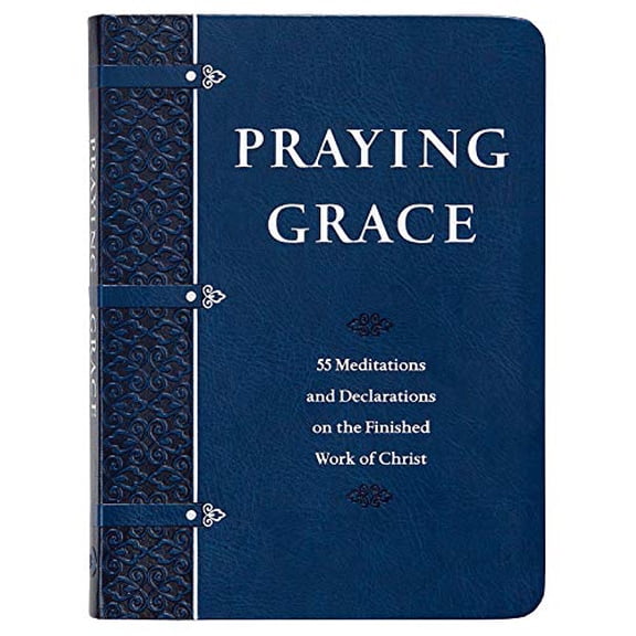 Pre-Owned Praying Grace (Gift Edition): 55 Meditations and Declarations on the Finished Work of Christ (Imitation Leather) 1424561183 9781424561186