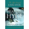 thumbnail image 1 of Praying Hyde: The Life Story of John Hyde., (Paperback), 1 of 1