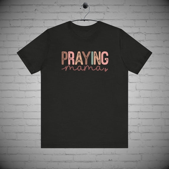 Praying Mama T-shirt, Religions Mom Life Shirt, Mother's Day Gift