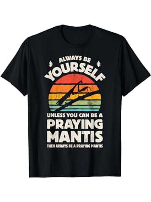 Praying Mantis Always Be Yourself Retro 70s Bug Insect Lover T-Shirt