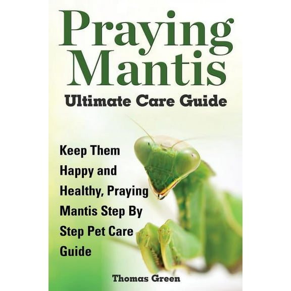 Praying Mantis Ultimate Care Guide (Paperback)