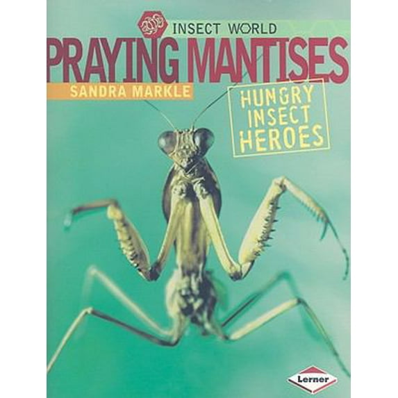 Pre-Owned Praying Mantises (Insect World) (Paperback) 0822589850 9780822589853