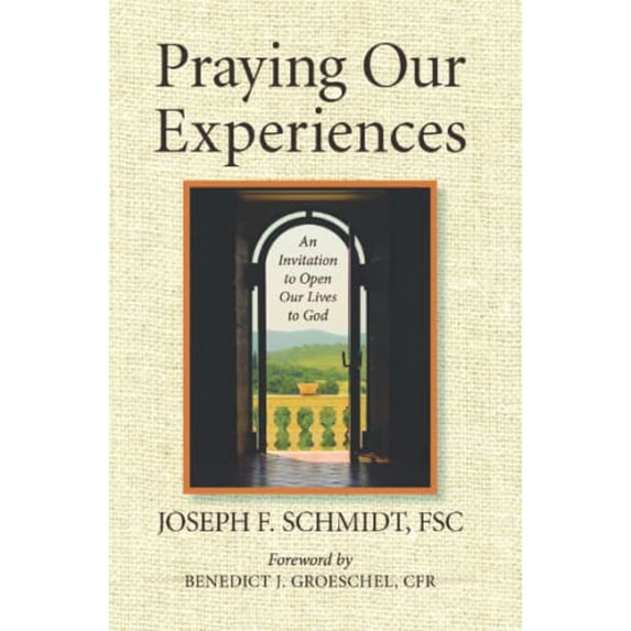 Pre-Owned Praying Our Experiences: An Invitation to Open Our Lives to God (Updated, Expanded) (Paperback) 1593251165 9781593251161