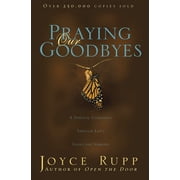 Praying Our Goodbyes A Spiritual Companion Through Lifes Losses and Sorrows, Paperback