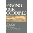 thumbnail image 1 of Pre-Owned Praying Our Goodbyes, 9780877933700, 0877933707, Paperback, Second Edition edition, 1 of 1