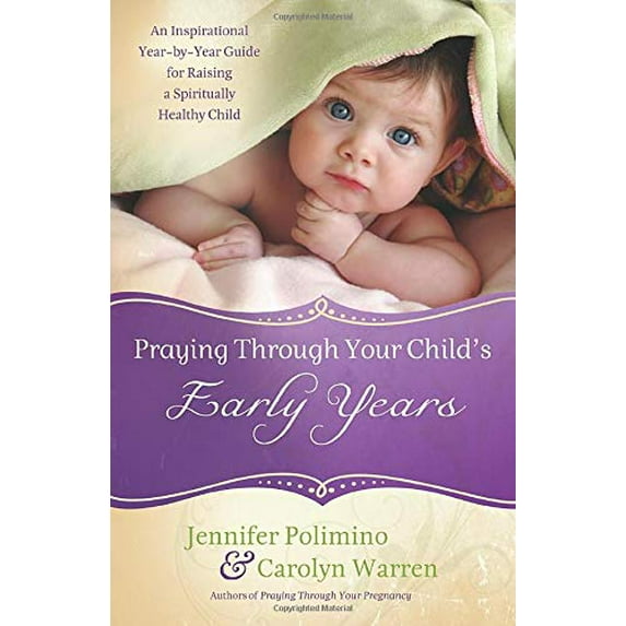 Pre-Owned Praying Through Your Child's Early Years (Paperback) 0800725638 9780800725631