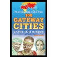 thumbnail image 1 of Pre-Owned Praying Through the 100 Gateway Cities of the 10/40 Window (2nd Edition) (Paperback) 1576585220 9781576585221, 1 of 1