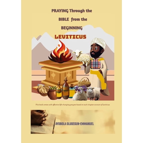Praying Through the Bible from the Beginning LEVITICUS: Praying Through the Bible from the Beginning Book 3, (Paperback)
