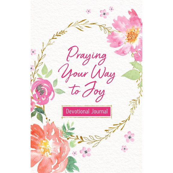 Pre-Owned Praying Your Way to Joy Devotional Journal : 200 Inspiring Prayers for a Woman's Heart (Paperback)