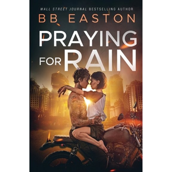 Pre-Owned Praying for Rain (Paperback) 1732700729 9781732700727