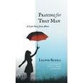 thumbnail image 1 of Praying for That Man: A Love Story from Above, (Paperback), 1 of 1