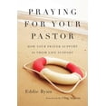 thumbnail image 1 of Praying for Your Pastor: How Your Prayer Support Is Their Life Support, (Paperback), 1 of 2